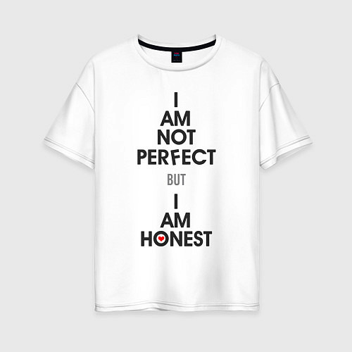 Женская футболка оверсайз I am not perfect - but I am honest / Белый – фото 1