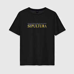 Футболка оверсайз женская Sepultura - Lem tribute, цвет: черный