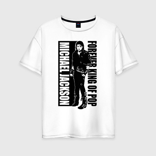Женская футболка оверсайз Michael Jackson - Forever king of pop / Белый – фото 1