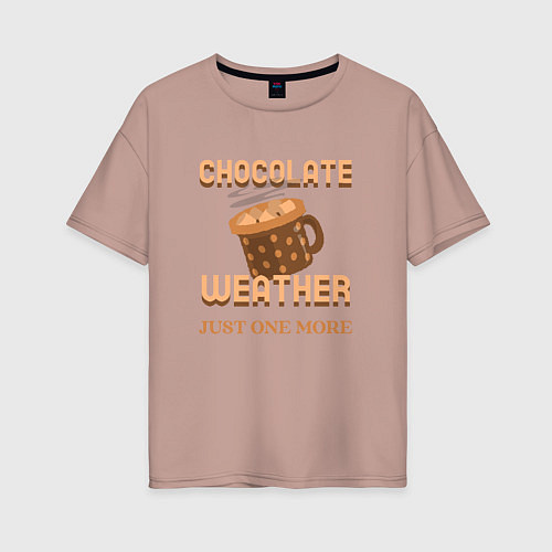 Женская футболка оверсайз Chocolate weather, just one more / Пыльно-розовый – фото 1