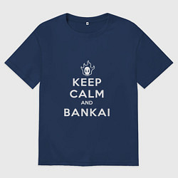 Женская футболка оверсайз Keep calm and bankai - Bleach