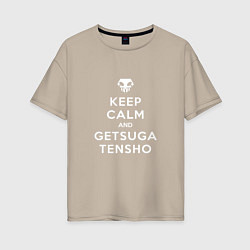 Женская футболка оверсайз Keep calm and getsuga tenshou