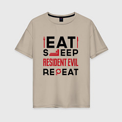 Женская футболка оверсайз Надпись: eat sleep Resident Evil repeat
