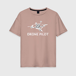 Футболка оверсайз женская Drones pilot, цвет: пыльно-розовый