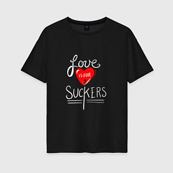 Футболка оверсайз женская Love is for suckers, цвет: черный