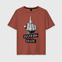 Женская футболка оверсайз Haters gonna hate