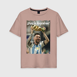 Футболка оверсайз женская Lionel Messi - world champion - Argentina, цвет: пыльно-розовый