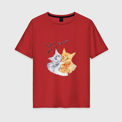 Женская футболка оверсайз Кусь это по любви коты / Красный – фото 1