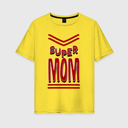 Футболка оверсайз женская Super mom большие бувы, цвет: желтый