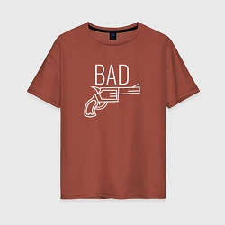Футболка оверсайз женская Bad надпись с револьвером, цвет: кирпичный