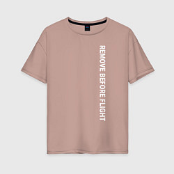 Футболка оверсайз женская Remove before flight, цвет: пыльно-розовый