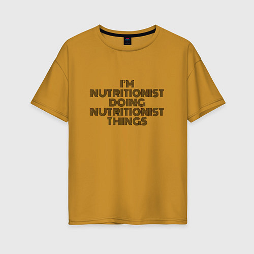 Женская футболка оверсайз Im doing nutritionist things / Горчичный – фото 1