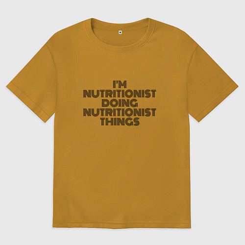 Женская футболка оверсайз Im doing nutritionist things / Горчичный – фото 1