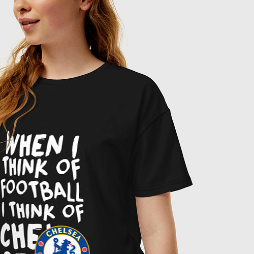 Женская футболка оверсайз Если я думаю о футболе, я думаю о Челси / Черный – фото 3