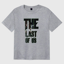 Футболка оверсайз женская The last of us text, цвет: меланж