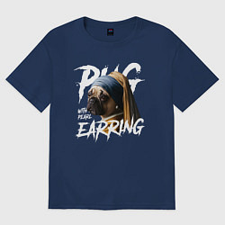 Футболка оверсайз женская Pug with a pearl earring, цвет: тёмно-синий