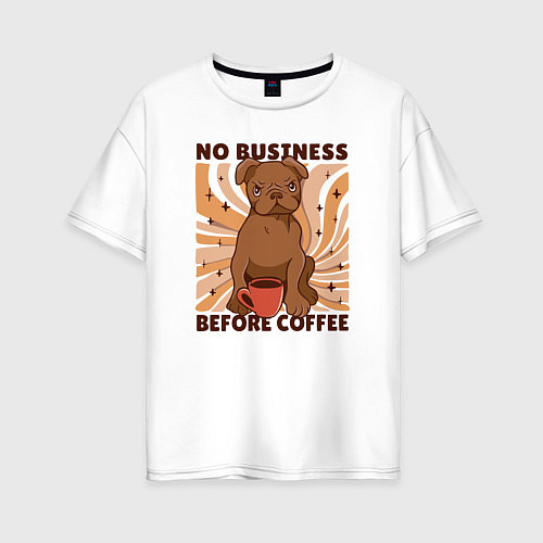 Женская футболка оверсайз No business before coffee / Белый – фото 1