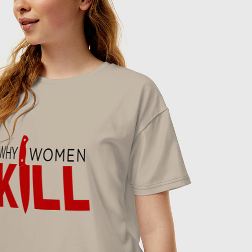 Женская футболка оверсайз Why Women Kill logo / Миндальный – фото 3