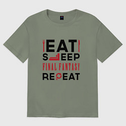 Футболка оверсайз женская Надпись: eat sleep Final Fantasy repeat, цвет: авокадо