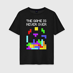 Футболка оверсайз женская Tetris - the game is never over, цвет: черный