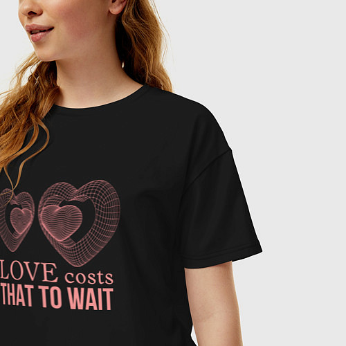 Женская футболка оверсайз Love costs that to wait / Черный – фото 3
