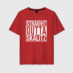 Футболка оверсайз женская Straight outta Skalitz, цвет: красный