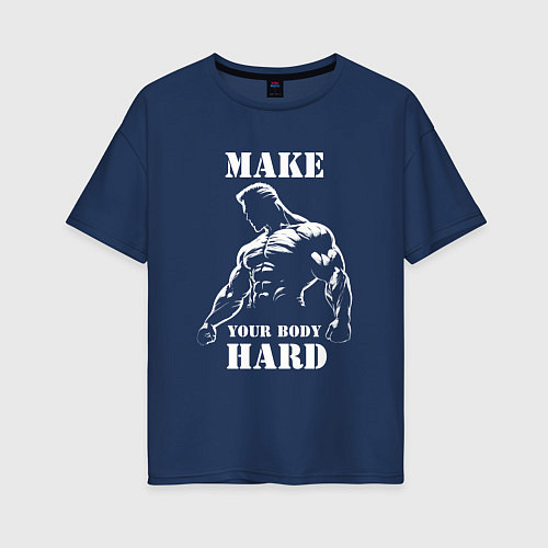 Женская футболка оверсайз Силач и надпись: make your body / Тёмно-синий – фото 1