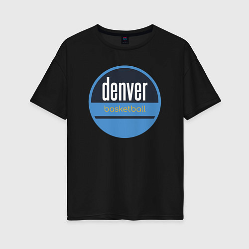 Женская футболка оверсайз Denver Nuggets basketball / Черный – фото 1