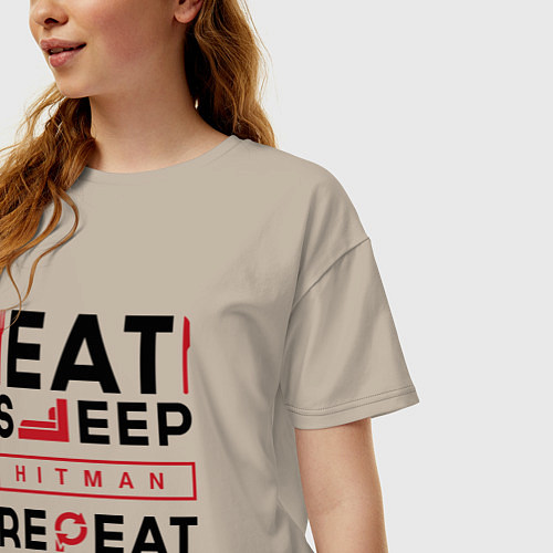 Женская футболка оверсайз Надпись: eat sleep Hitman repeat / Миндальный – фото 3