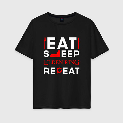 Женская футболка оверсайз Надпись eat sleep Elden Ring repeat / Черный – фото 1