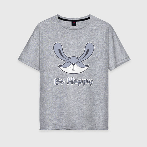 Женская футболка оверсайз Кролик be happy / Меланж – фото 1