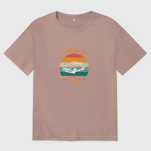 Женская футболка оверсайз Im not old, Im vintage / Пыльно-розовый – фото 1