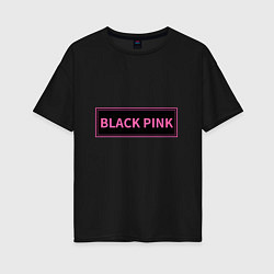 Футболка оверсайз женская Логотип Блек Пинк, цвет: черный