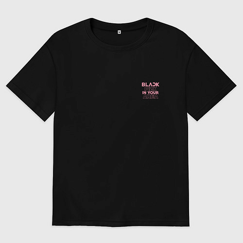Женская футболка оверсайз Black pink in your area - мини / Черный – фото 1