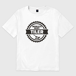 Женская футболка оверсайз Лучший в мире плиточник