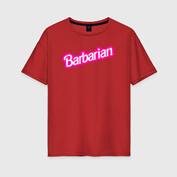 Футболка оверсайз женская Барби варвар - барбариан, цвет: красный