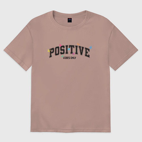 Женская футболка оверсайз Positive vibes only / Пыльно-розовый – фото 1