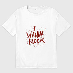Футболка оверсайз женская I Wanna Rock - Я хочу зажигать, цвет: белый
