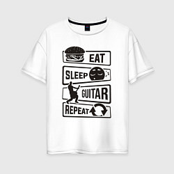 Женская футболка оверсайз Eat sleep guitar repeat