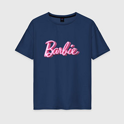 Футболка оверсайз женская Барби - объемными рукописными буквами, цвет: тёмно-синий