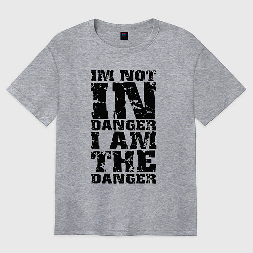 Женская футболка оверсайз Я не в опасности - я сам опасность / Меланж – фото 1