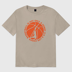 Женская футболка оверсайз Баскетбол это выбор жизни