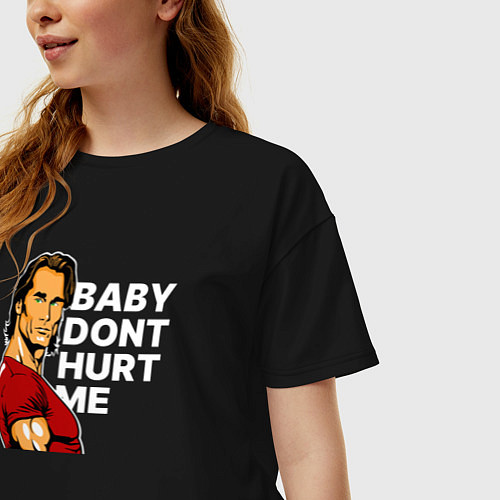 Женская футболка оверсайз Baby dont hurt me - Mike OHearn / Черный – фото 3