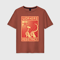 Женская футболка оверсайз Сопротивление рабочих