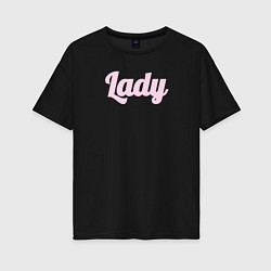 Женская футболка оверсайз Lady розовыми буквами