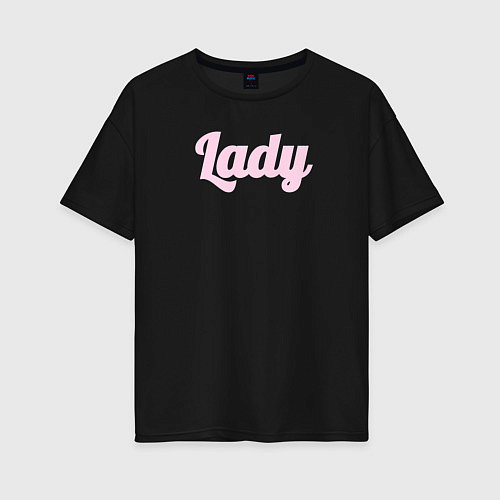 Женская футболка оверсайз Lady розовыми буквами / Черный – фото 1