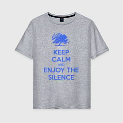 Футболка оверсайз женская Keep calm and enjoy the silence, цвет: меланж