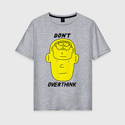 Футболка оверсайз женская Dont overthink, цвет: меланж