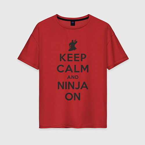 Женская футболка оверсайз Keep calm and ninja on / Красный – фото 1