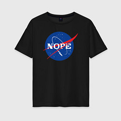 Женская футболка оверсайз Nope NASA